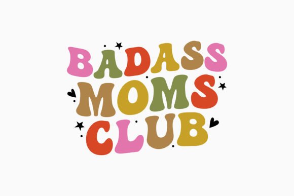 Badass Moms Club Mama Retro Svg: A Perfect Graphics Craft