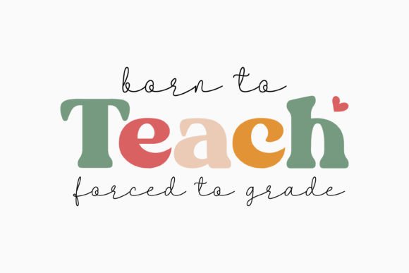 Born to Teach Forced Teacher Retro Svg: A Graphics Asset for Crafts