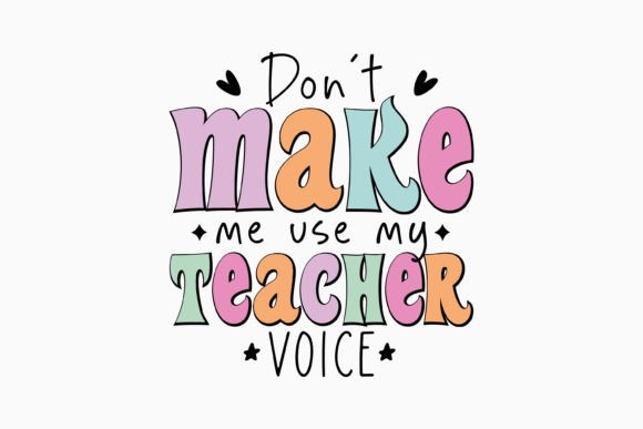 Don't Make Me Use My Teacher Voice: Retro Graphics for Crafts