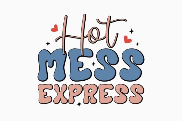 Hot Mess Express SVG: A Retro Twist for Crafts and Graphics
