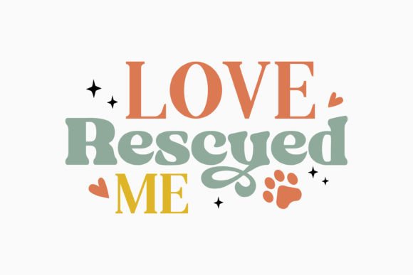 Love Rescued Me Retro Dog Quote SVG: A Crafts and Graphics Gem