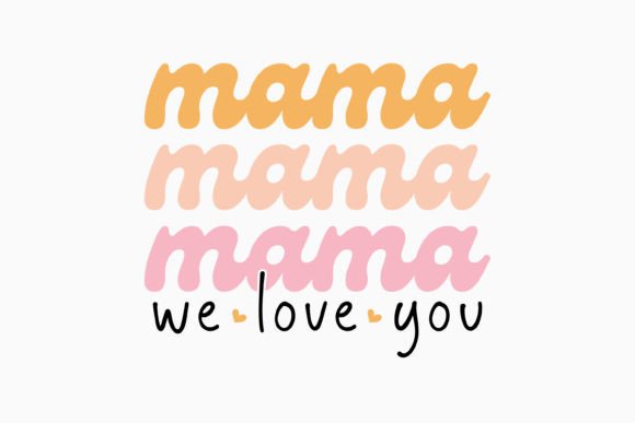 Mama We Love You Retro Svg: A Perfect Graphics Asset for Crafts