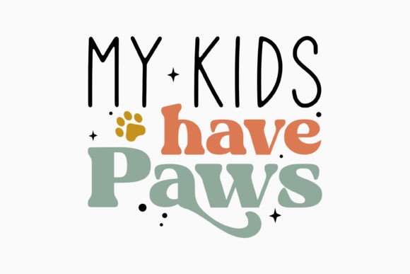 My Kids Have Paws Retro Dog Quote SVG for Crafts & Graphics