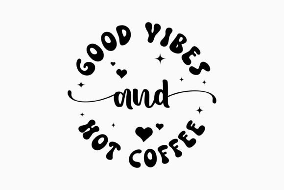 Retro Coffee Quote SVG Good Vibes for Embroidery