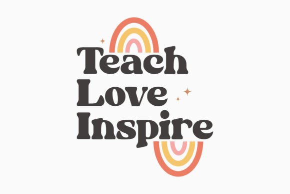 Teach Love Inspire: A Versatile Teacher Quote SVG