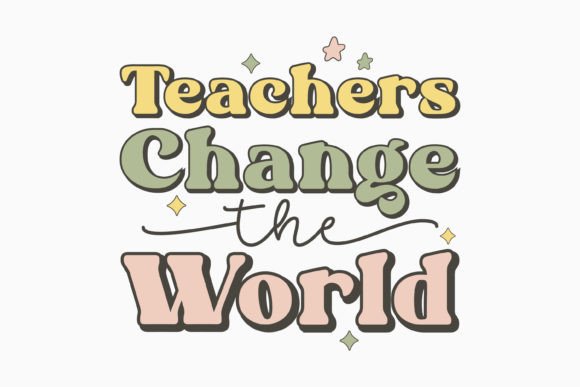 Teachers Change the World SVG: A Must for Graphics in Crafts