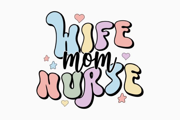 Wife Mom Nurse Retro Svg: A Versatile Graphics Asset for Crafts